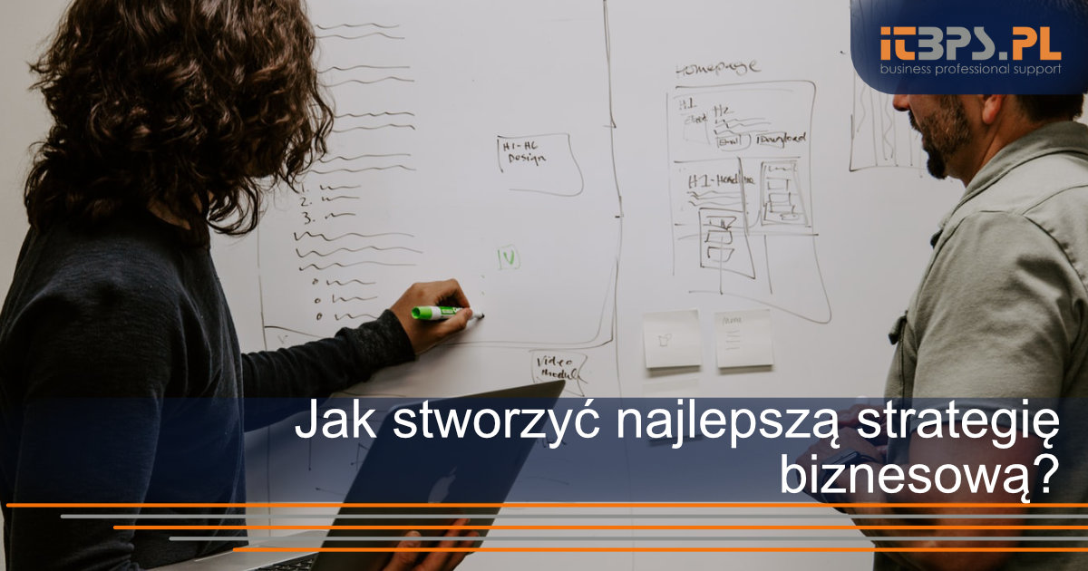 Jak stworzyć najlepszą strategię biznesową?