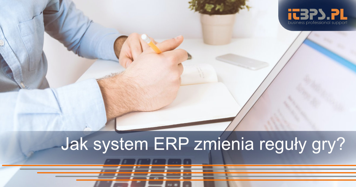 Jak system ERP zmienia reguły gry?