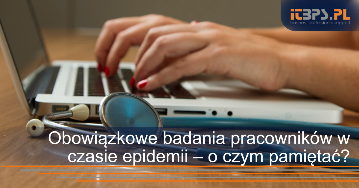 Obowiązkowe badania okresowe pracowników w czasie epidemii – o czym należy pamiętać?
