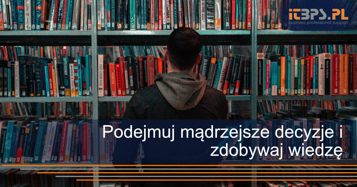 Podejmuj mądrzejsze decyzje i zdobywaj wiedzę