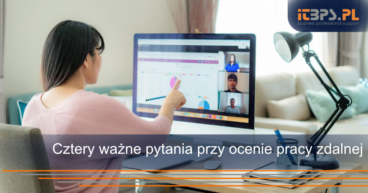Cztery ważne pytania przy ocenie pracy zdalnej