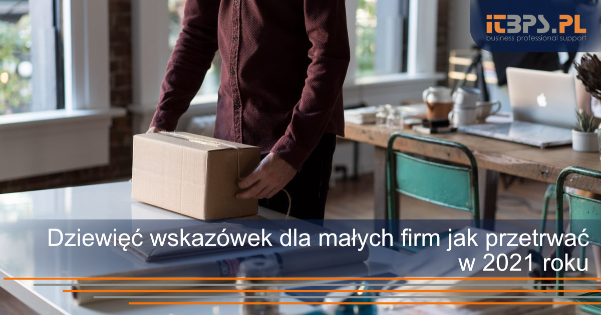 Dziewięć wskazówek dla małych firm jak przetrwać w 2021 roku