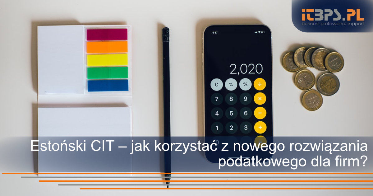 Estoński CIT – jak korzystać z nowego rozwiązania podatkowego dla firm?