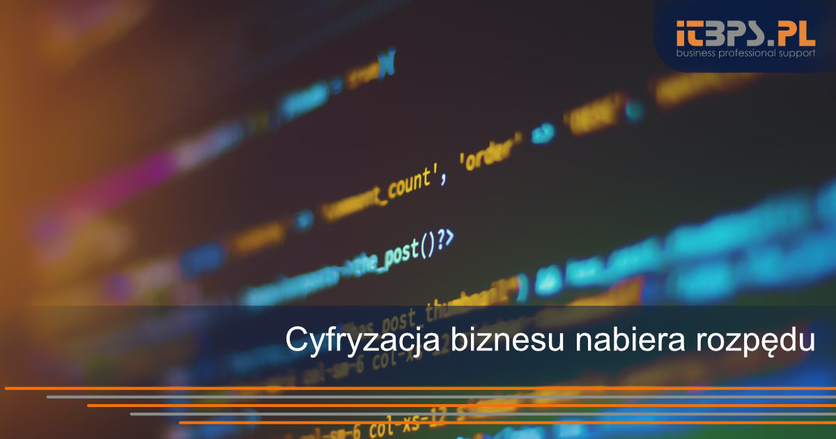 Cyfryzacja biznesu nabiera rozpędu