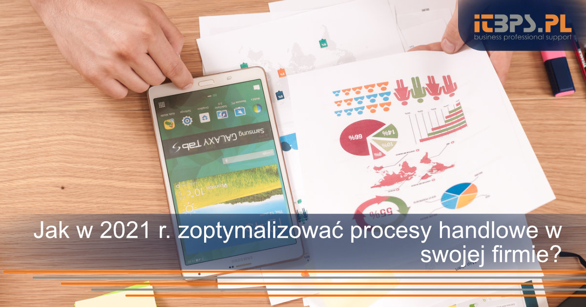 Jak w 2021 r. zoptymalizować procesy handlowe w swojej firmie?
