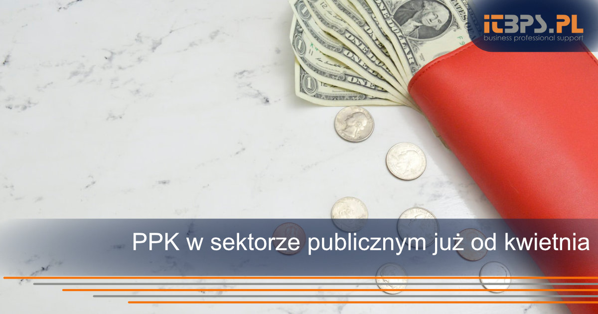 PPK w sektorze publicznym już od kwietnia