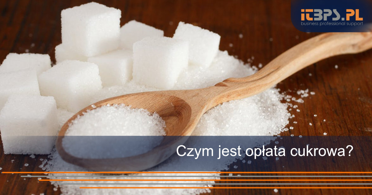 Czym jest opłata cukrowa?