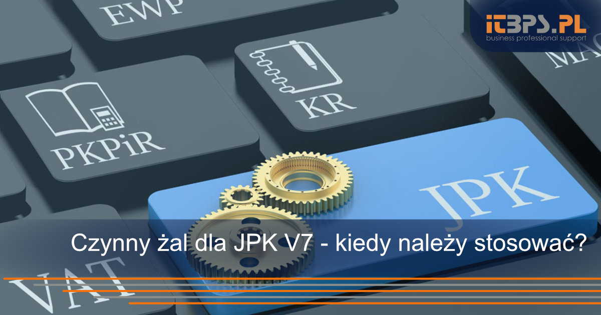 Czynny żal dla JPK V7 - kiedy należy stosować?