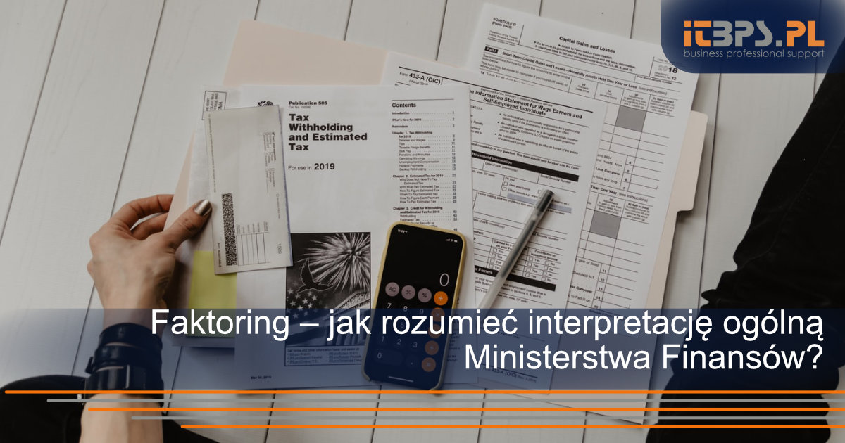 Faktoring – jak rozumieć interpretację ogólną Ministerstwa Finansów?