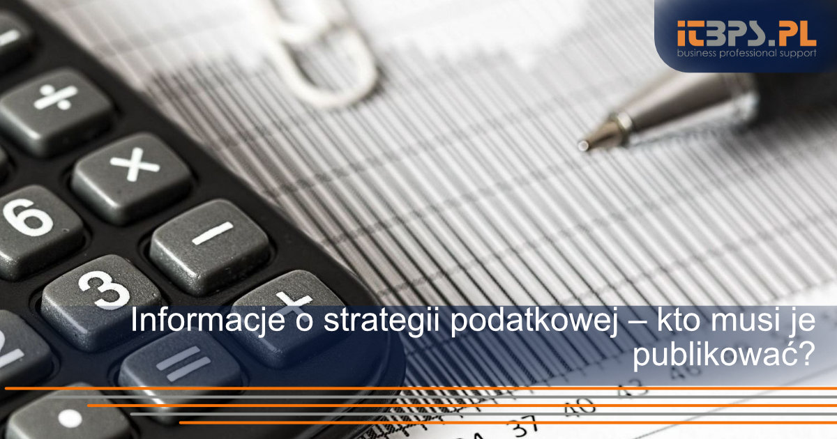 Informacje o strategii podatkowej – kto musi je publikować?