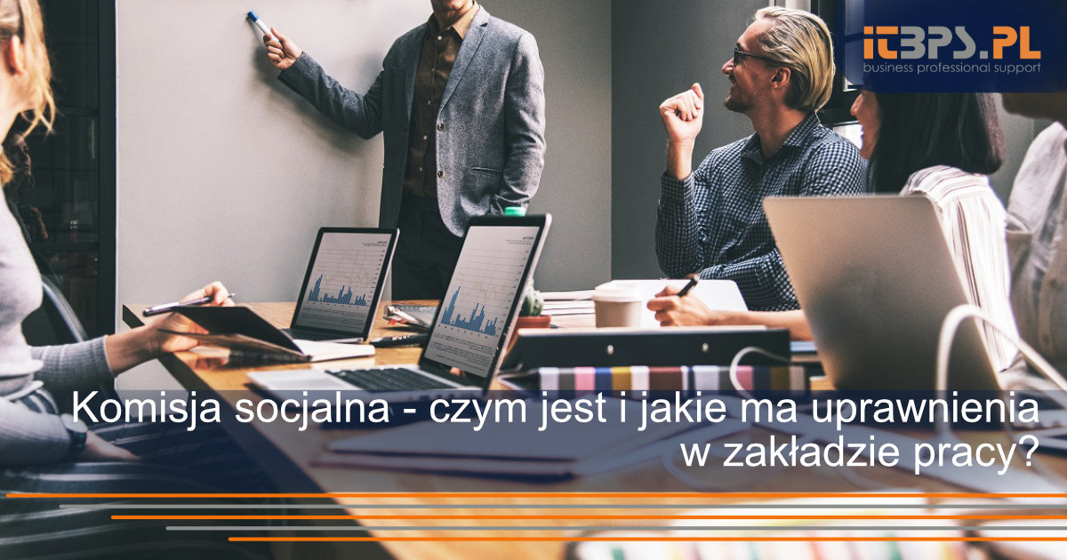 Komisja socjalna - czym jest i jakie ma uprawnienia w zakładzie pracy?
