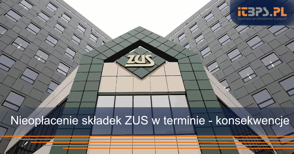 Nieopłacenie składek ZUS w terminie - konsekwencje