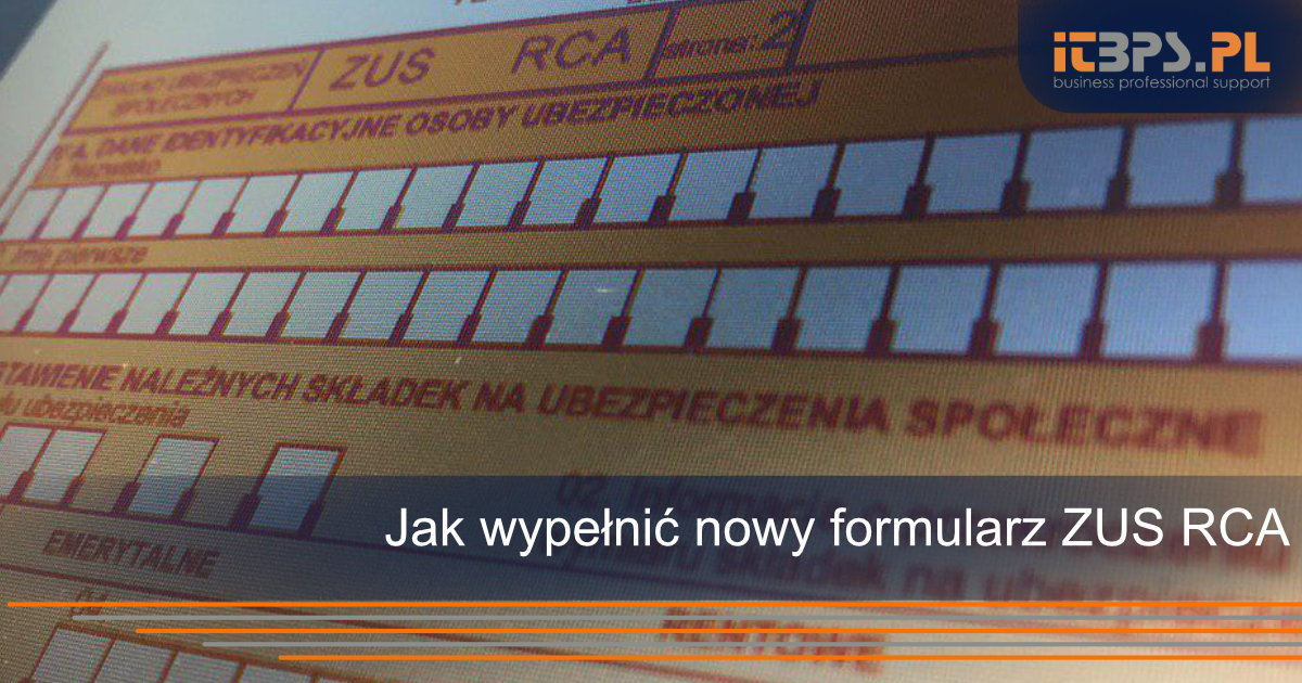 Jak wypełnić nowy formularz ZUS RCA