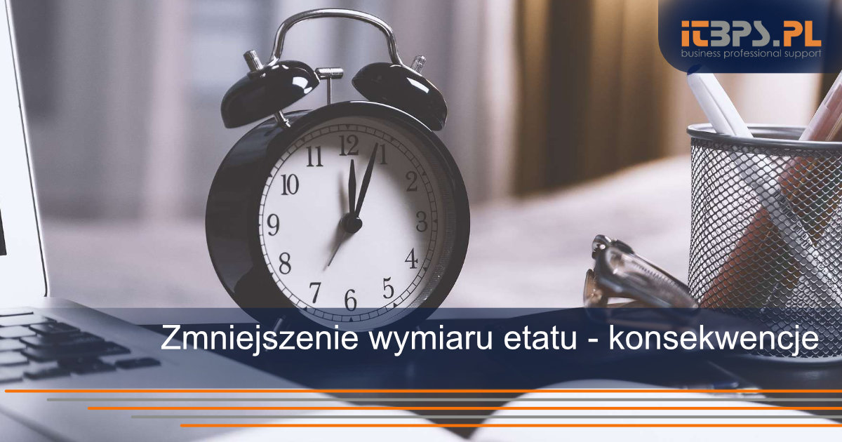 Zmniejszenie wymiaru etatu - konsekwencje