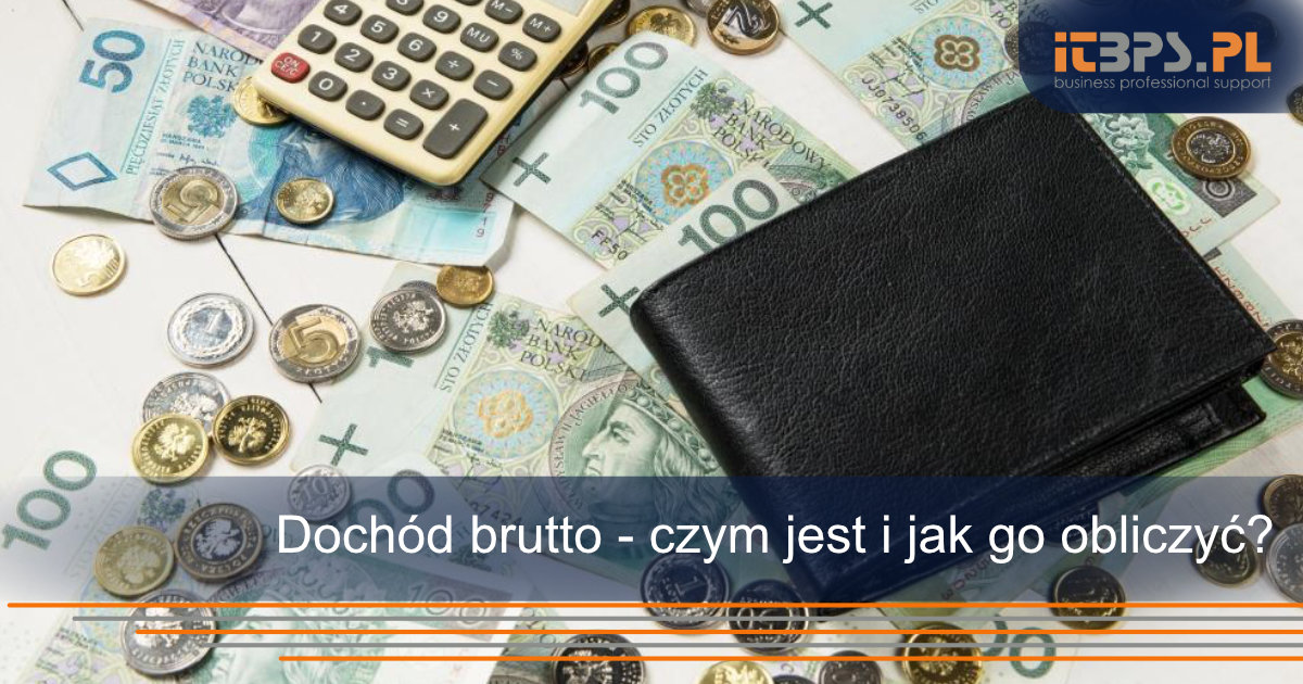 Dochód brutto - czym jest i jak go obliczyć?