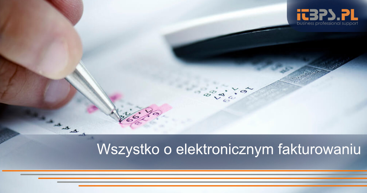 Wszystko o elektronicznym fakturowaniu