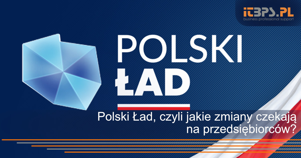 Polski Ład, czyli jakie zmiany czekają na przedsiębiorców?
