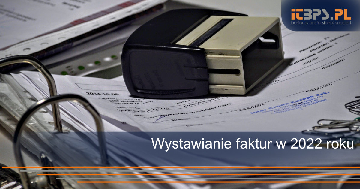 Wystawianie faktur w 2022 roku