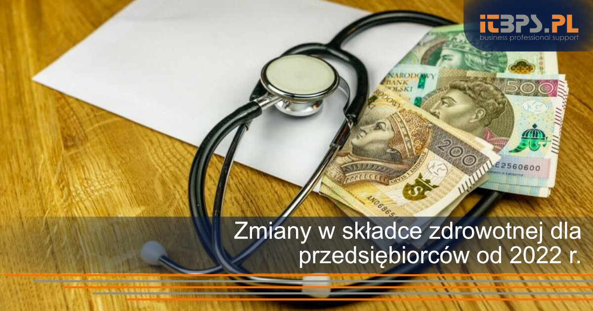 Zmiany w składce zdrowotnej dla przedsiębiorców od 2022 r.