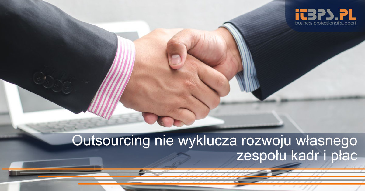 Outsourcing nie wyklucza rozwoju własnego zespołu kadr i płac