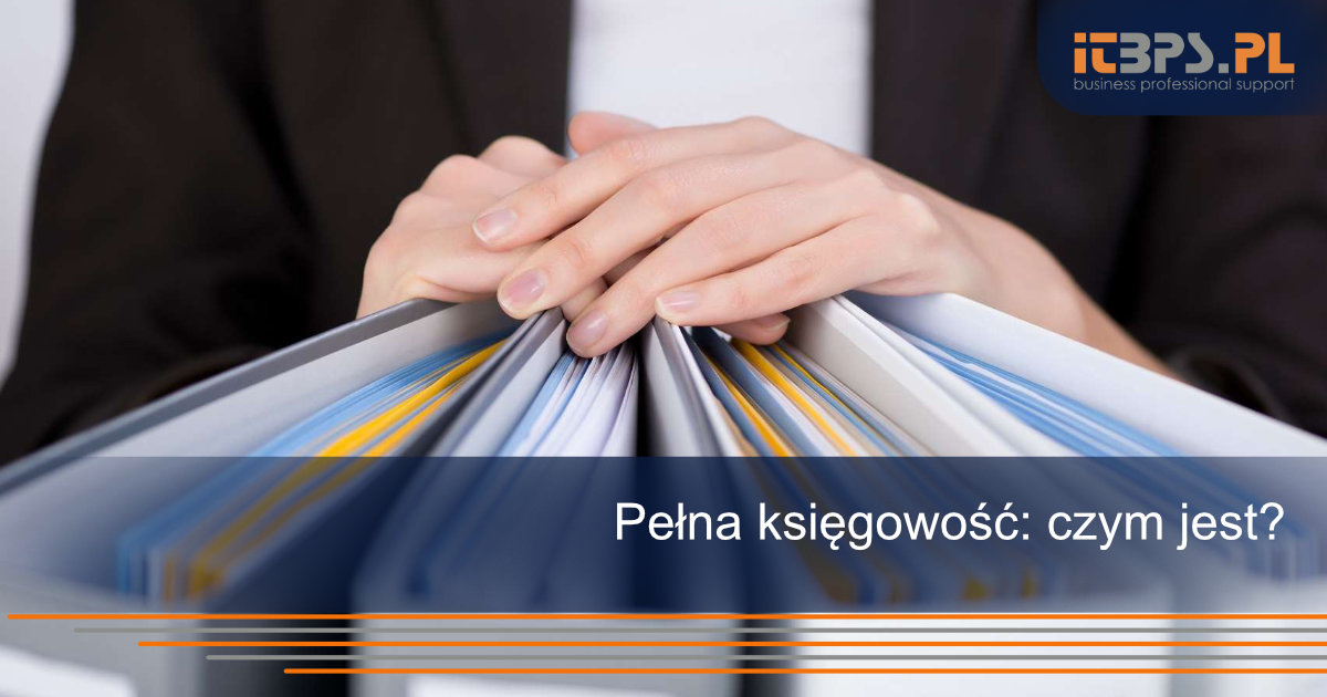 Pełna księgowość: czym jest?