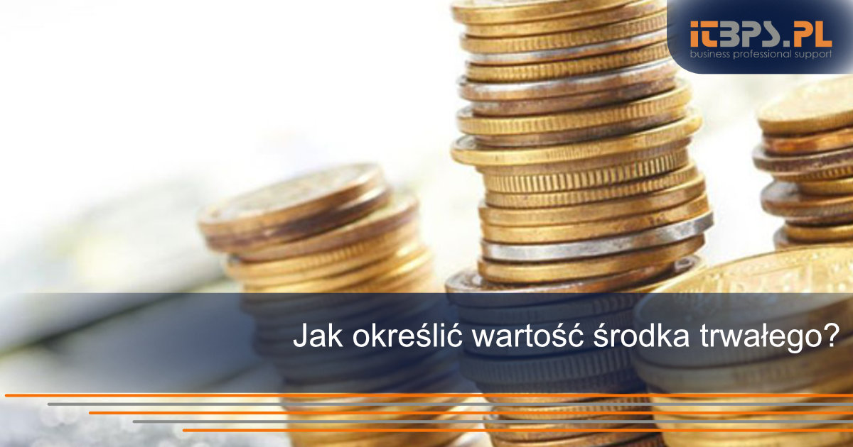 Jak określić wartość środka trwałego?