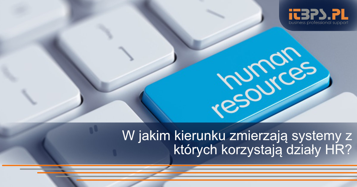 W jakim kierunku zmierzają systemy z których korzystają działy HR?