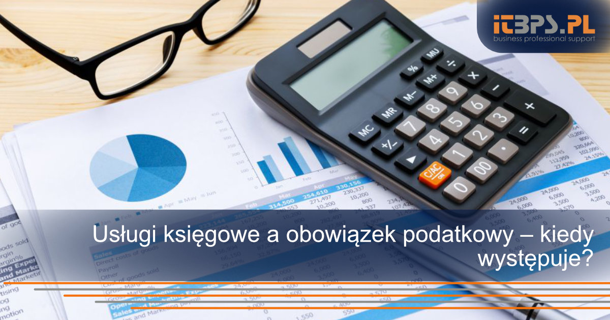 Usługi księgowe a obowiązek podatkowy – kiedy występuje? 