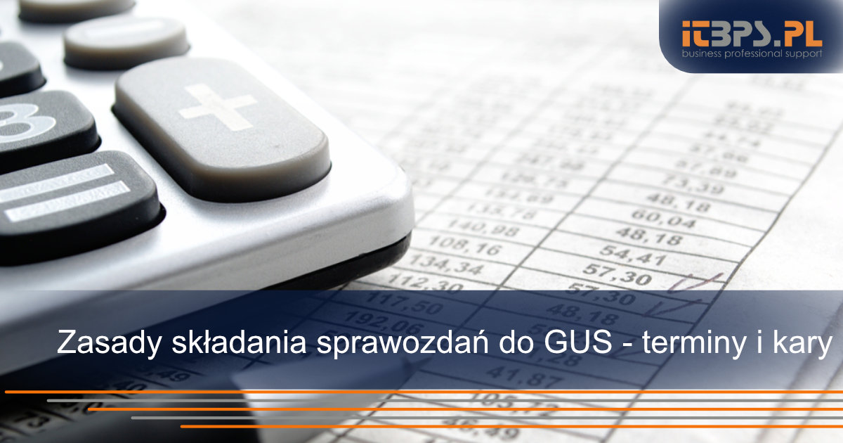 Zasady składania sprawozdań do GUS - terminy i kary