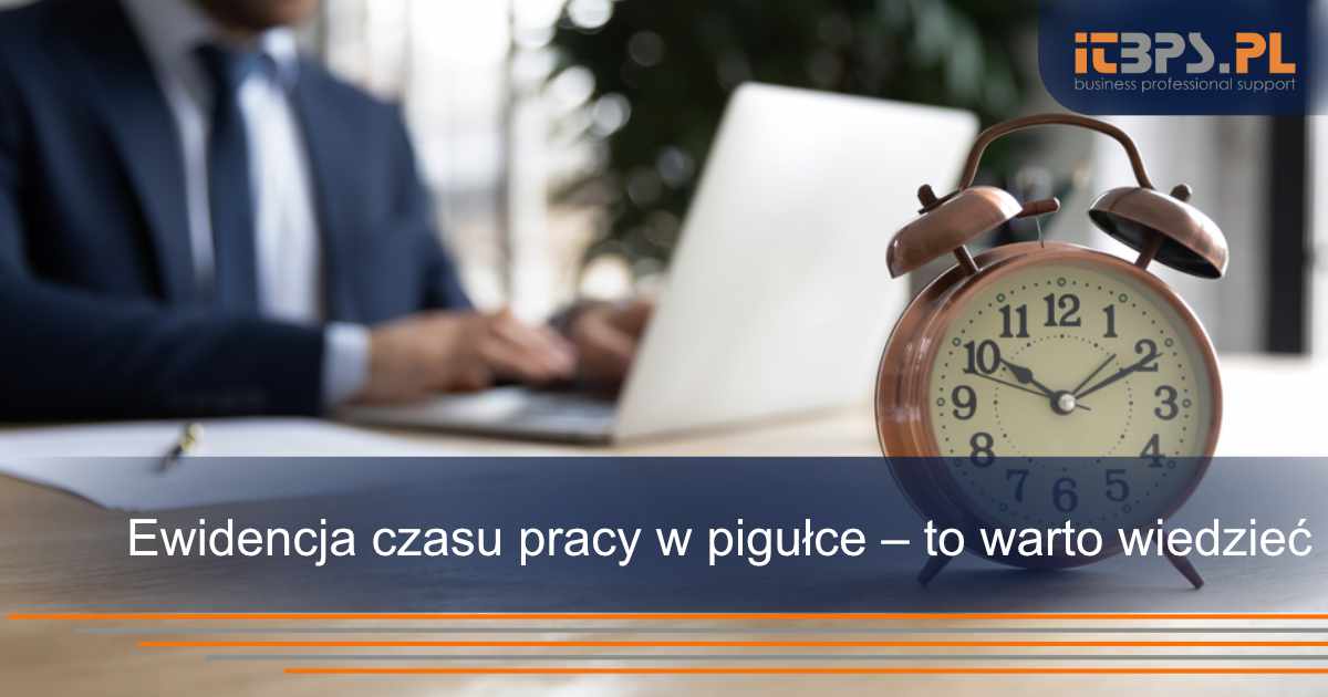 Ewidencja czasu pracy w pigułce – to warto wiedzieć