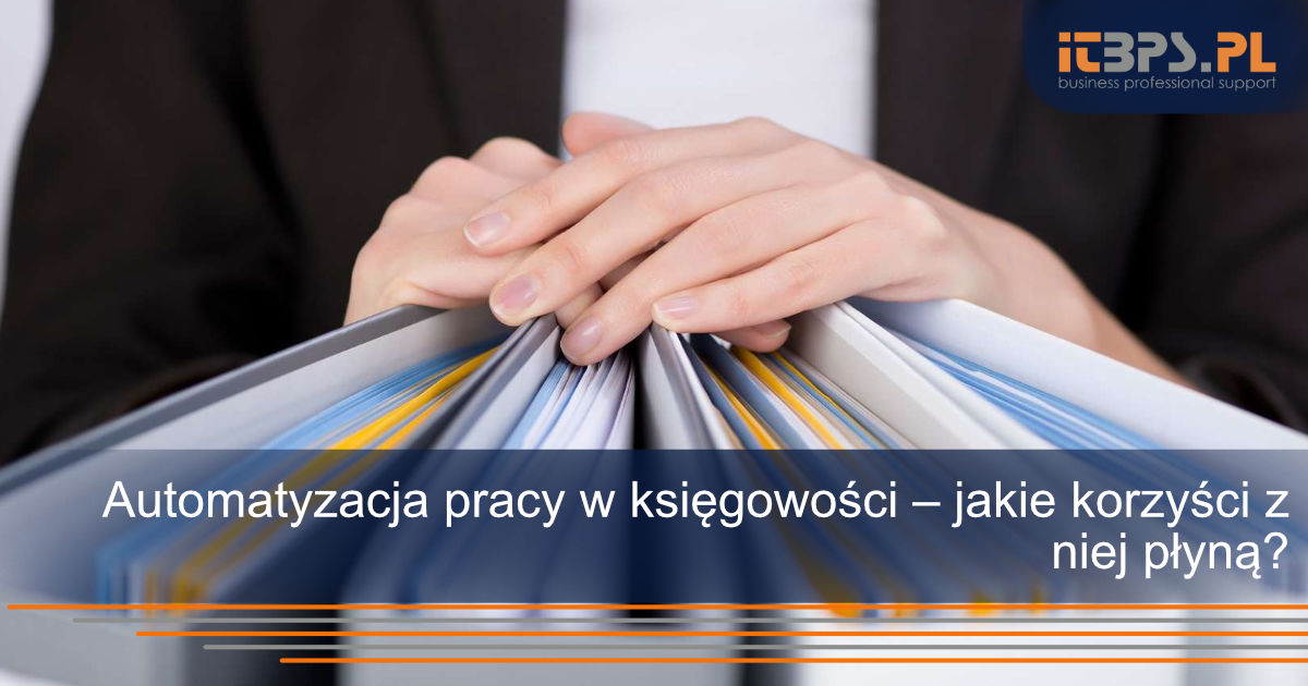 Automatyzacja pracy w księgowości – jakie korzyści z niej płyną?