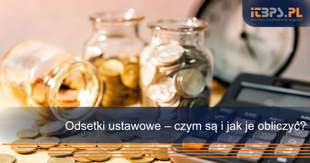 Odsetki ustawowe – czym są i jak je obliczyć?