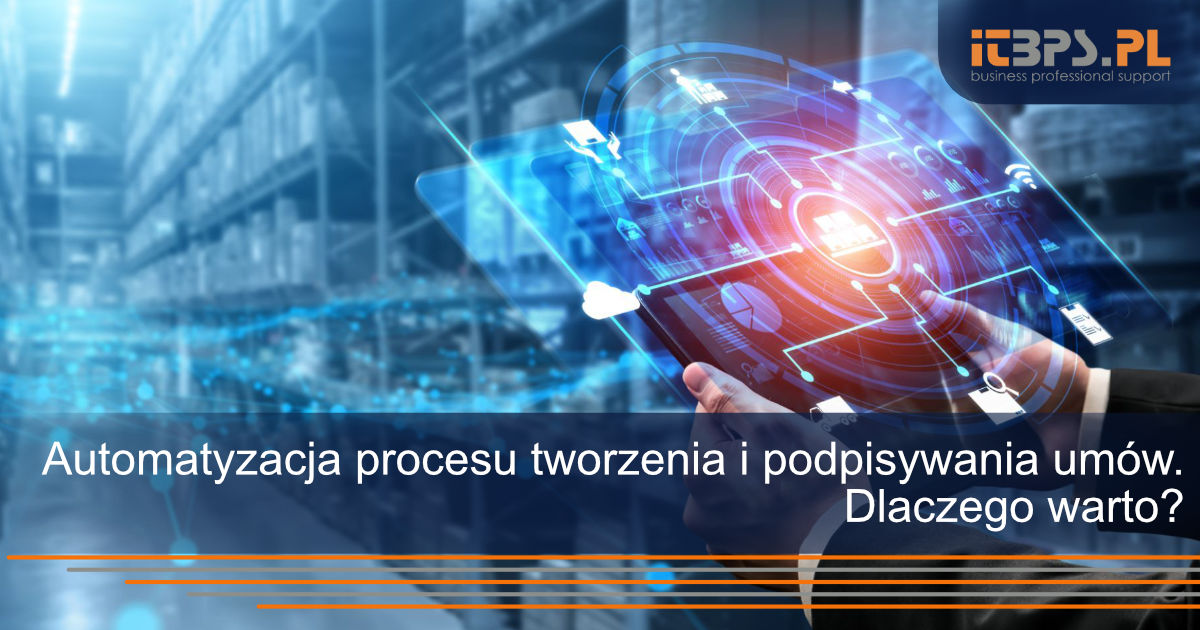 Automatyzacja procesu tworzenia i podpisywania umów. Dlaczego warto?