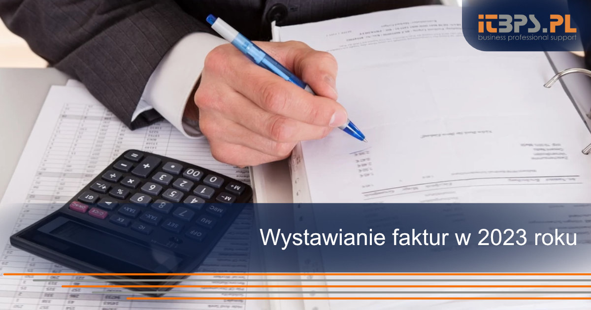 Wystawianie faktur w 2023 roku