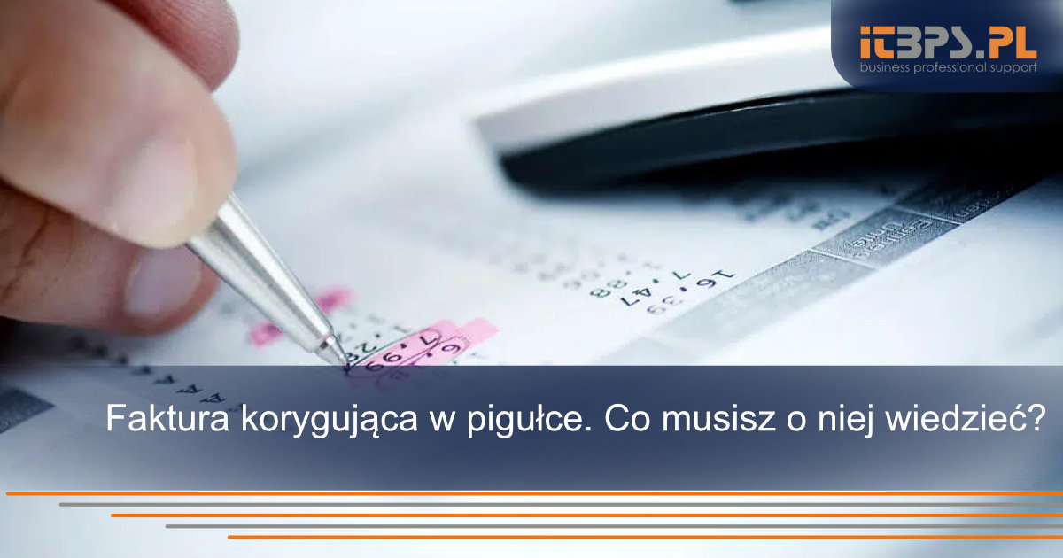 Faktura korygująca w pigułce. Co musisz o niej wiedzieć?