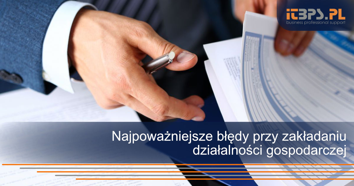 Najpoważniejsze błędy przy zakładaniu działalności gospodarczej