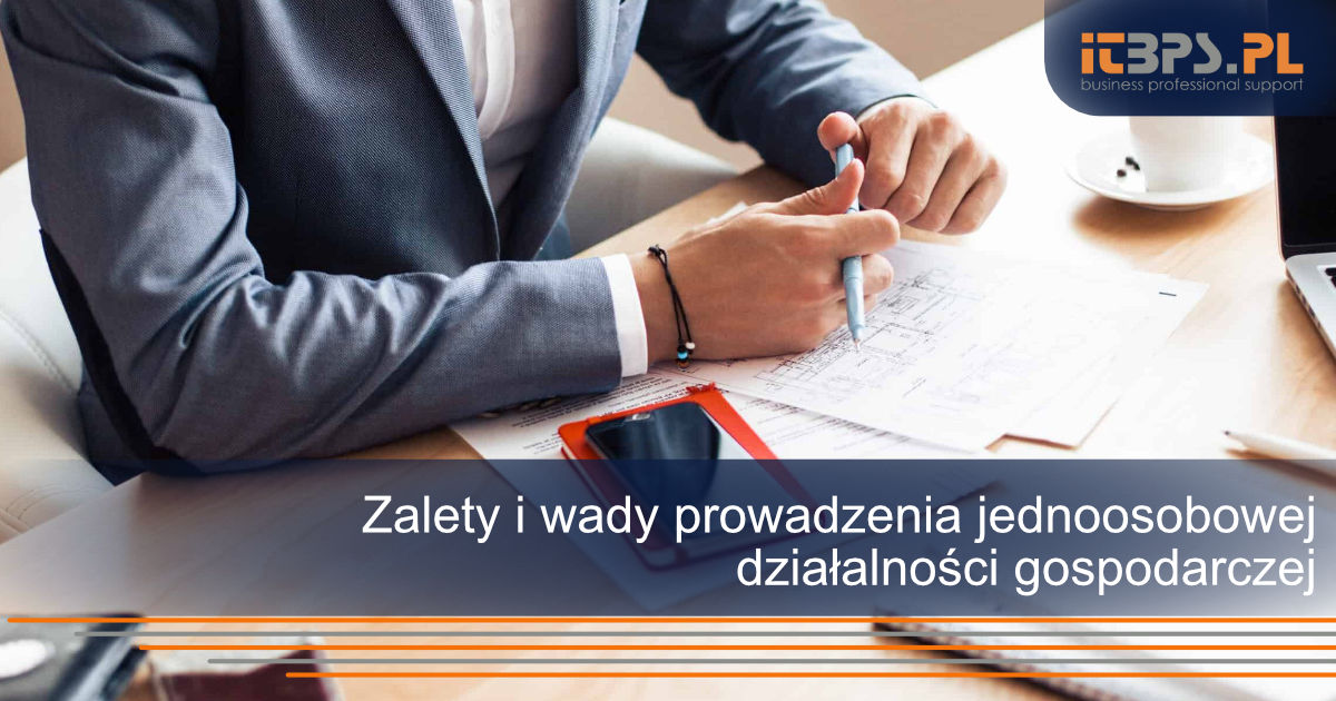 Zalety i wady prowadzenia jednoosobowej działalności gospodarczej