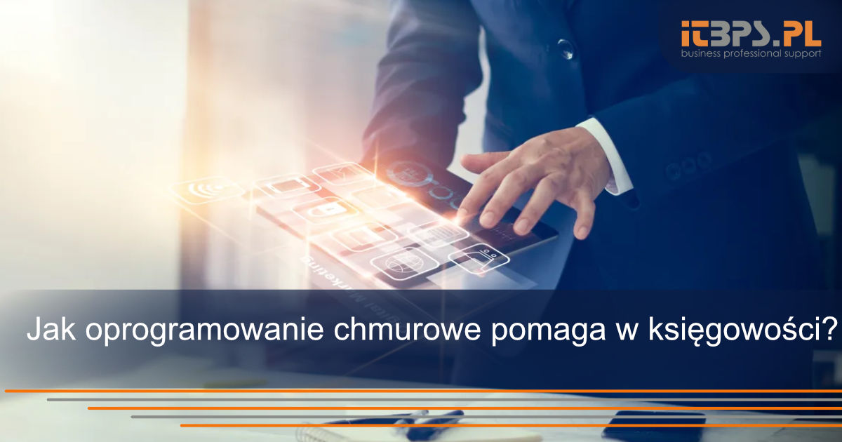 Jak oprogramowanie chmurowe pomaga w księgowości?