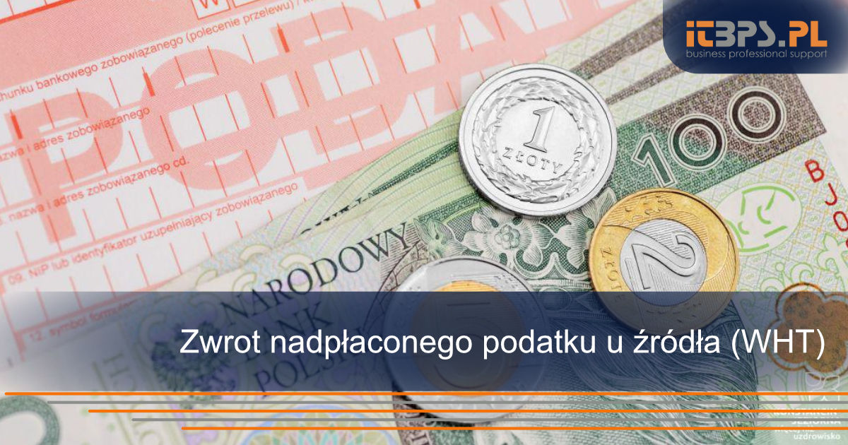 Zwrot nadpłaconego podatku u źródła (WHT)