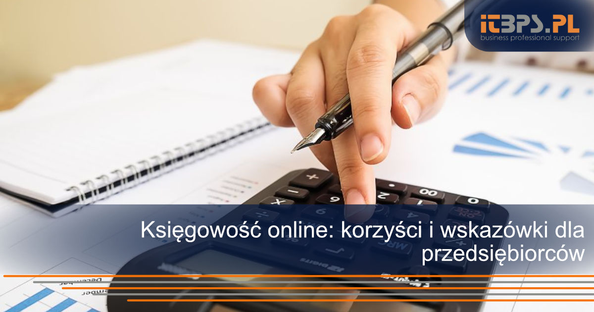 Księgowość online: korzyści i wskazówki dla przedsiębiorców