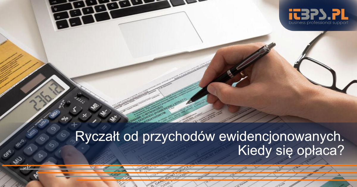 Ryczałt od przychodów ewidencjonowanych. Kiedy się opłaca?