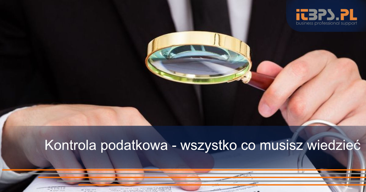 Kontrola podatkowa - wszystko co musisz wiedzieć