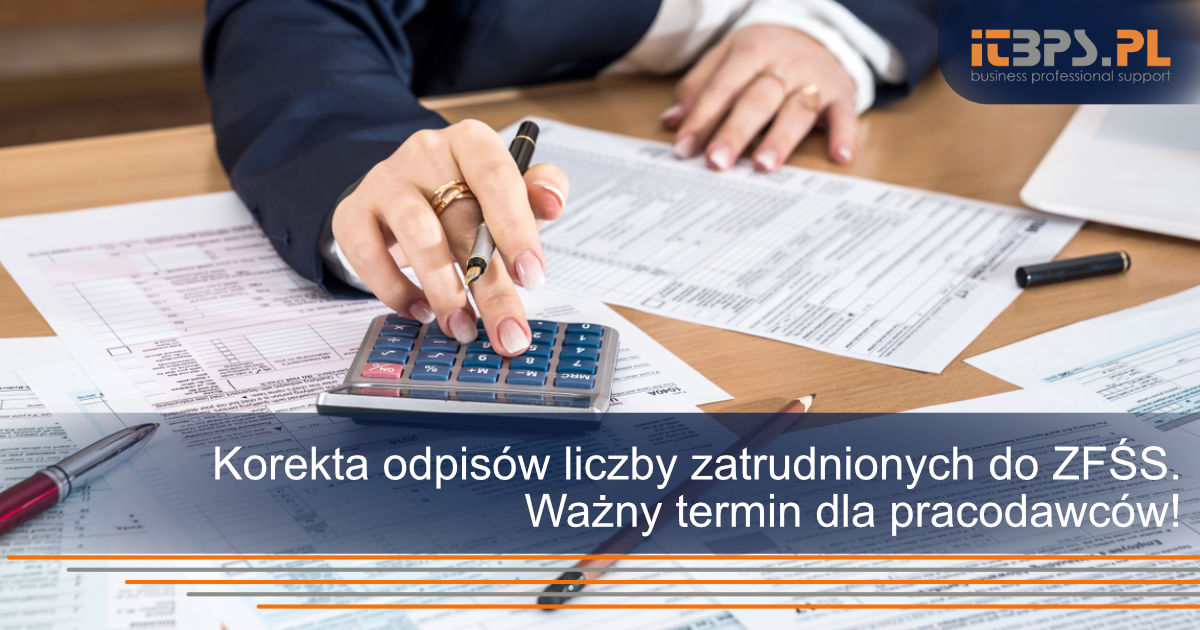 Korekta odpisów liczby zatrudnionych do ZFŚS. Ważny termin dla pracodawców!
