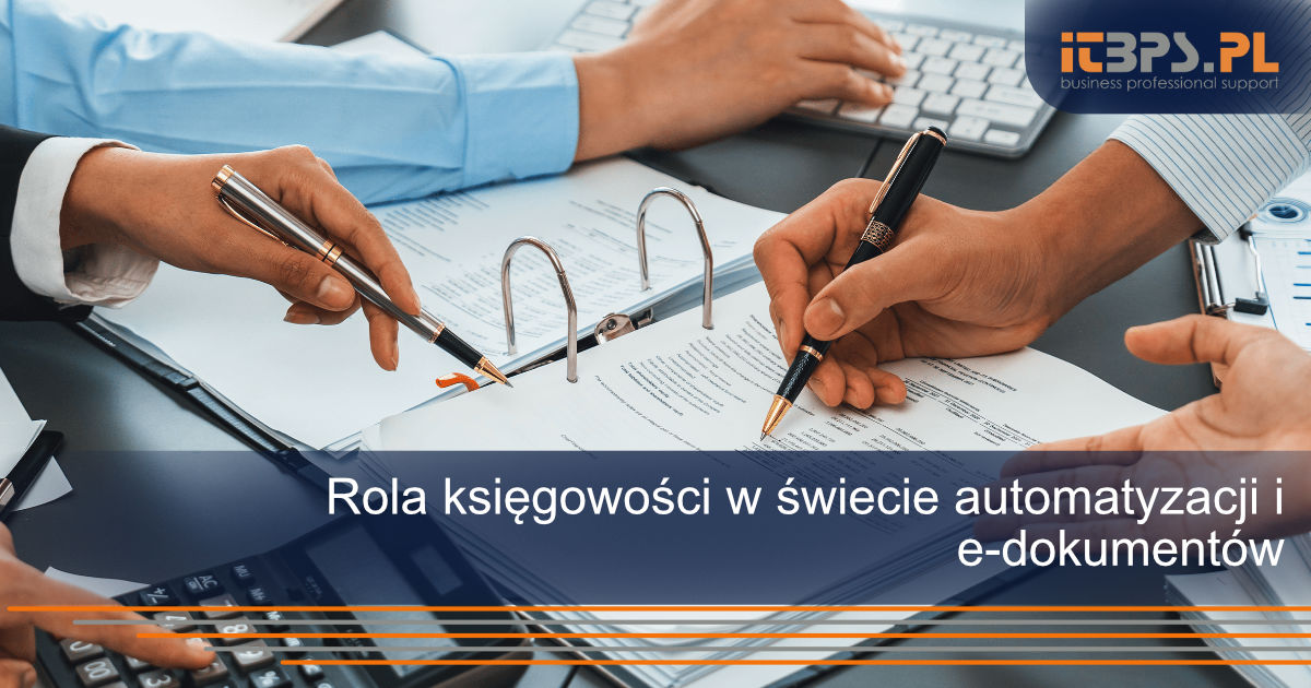 Rola księgowości w świecie automatyzacji i e-dokumentów 