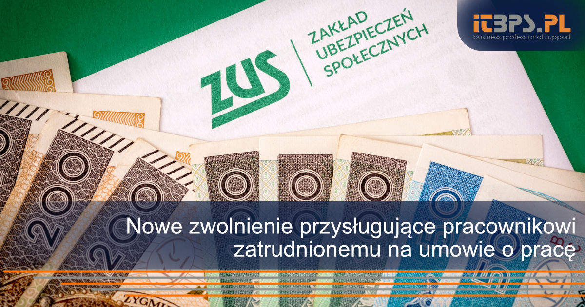 Nowe zwolnienie przysługujące pracownikowi zatrudnionemu na umowie o pracę