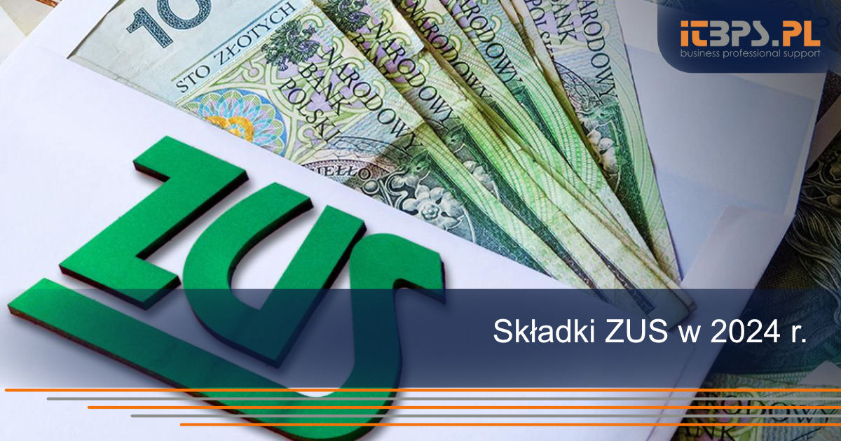 Składki ZUS w 2024 r.