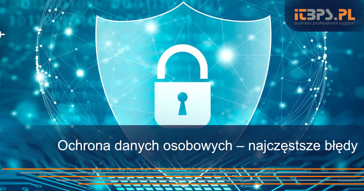 Ochrona danych osobowych – najczęstsze błędy
