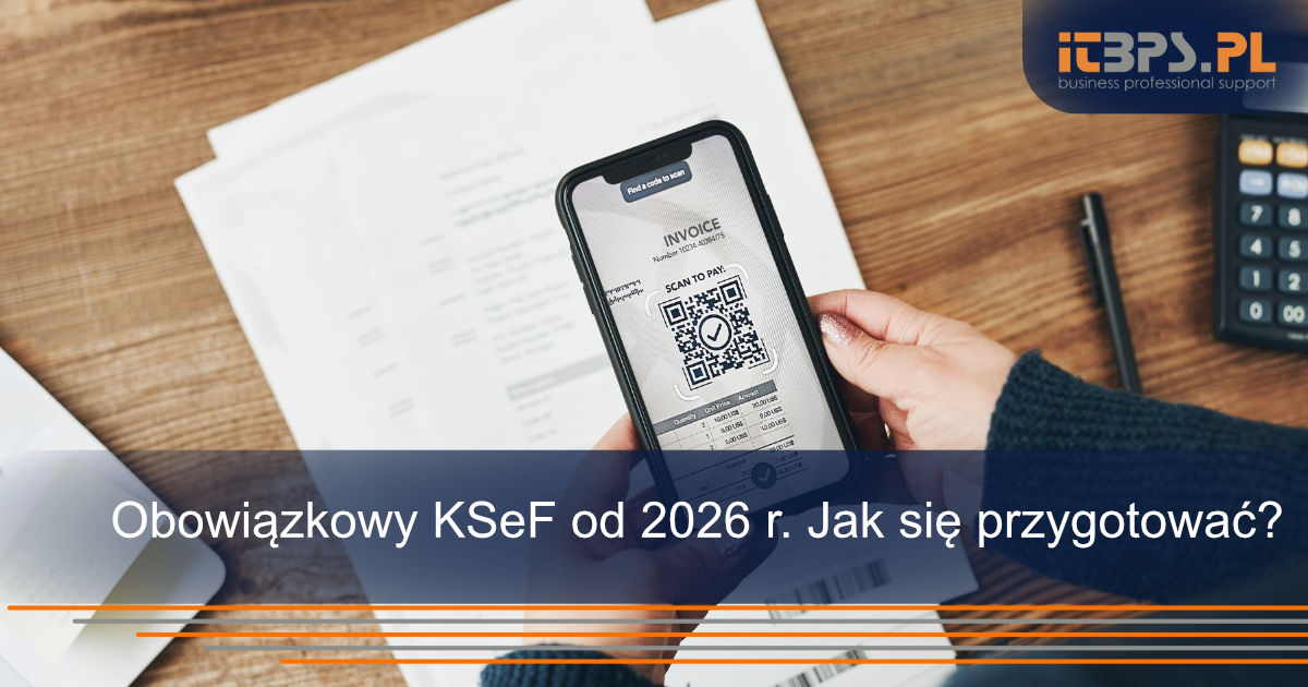 Obowiązkowy KSeF od 2026 r. Jak się przygotować?