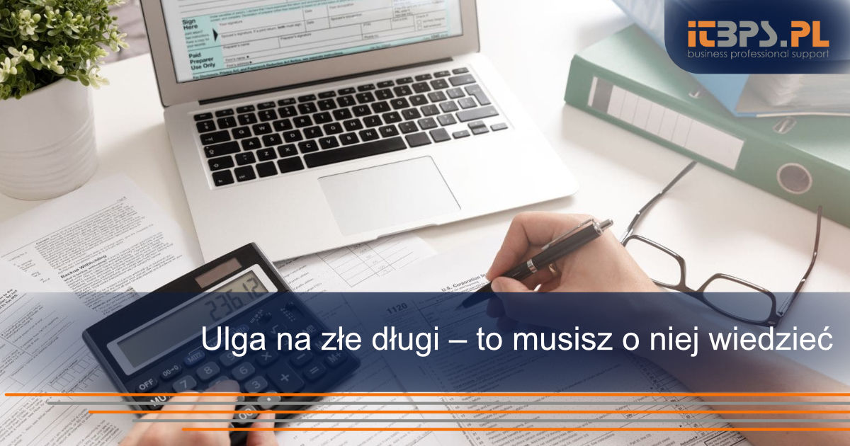 Ulga na złe długi – to musisz o niej wiedzieć