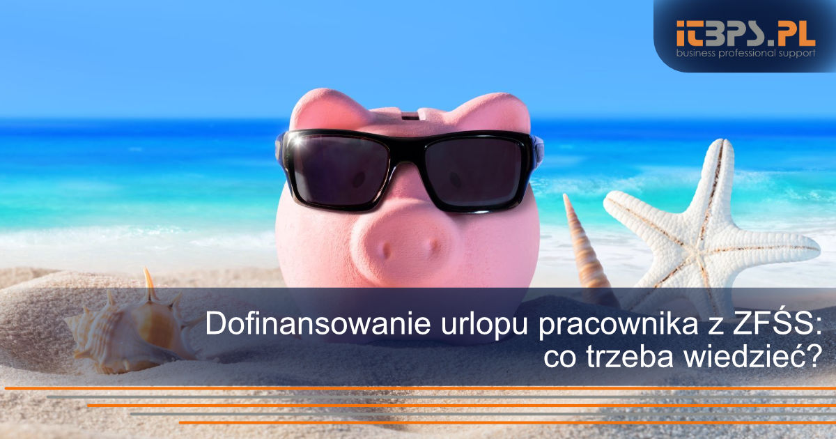 Dofinansowanie urlopu pracownika z ZFŚS: co trzeba wiedzieć?